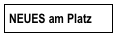 NEUES am Platz